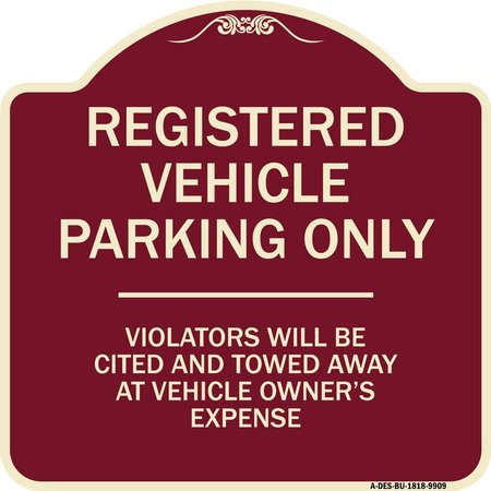 SIGNMISSION Designer Series-Registered Vehicle Parking Violators Will Be Cited And To, 18" x 18", BU-1818-9909 A-DES-BU-1818-9909